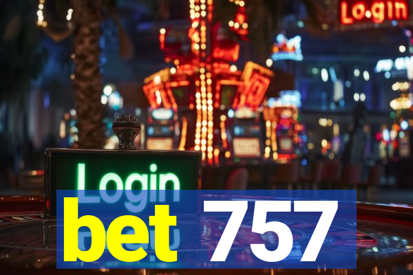 bet 757